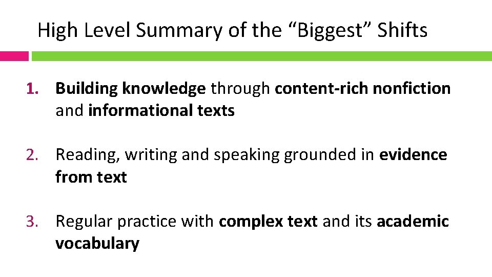High Level Summary of the “Biggest” Shifts 1. Building knowledge through content-rich nonfiction and
