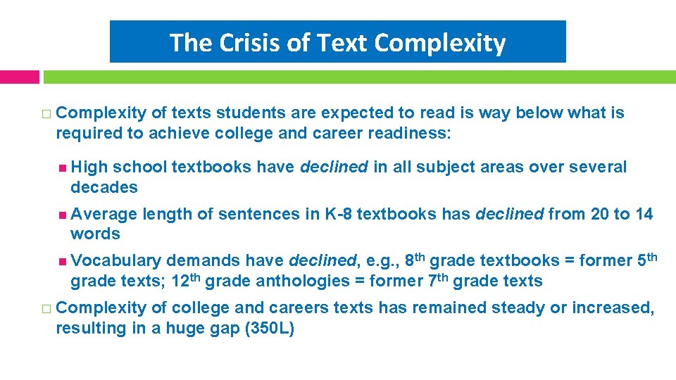 The Crisis of Text Complexity � Complexity of texts students are expected to read