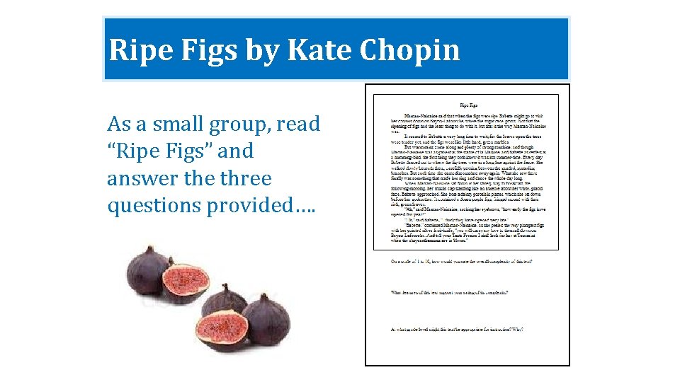 Ripe Figs by Kate Chopin As a small group, read “Ripe Figs” and answer