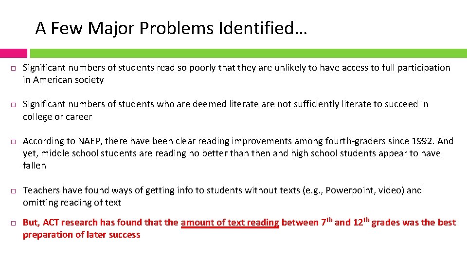 A Few Major Problems Identified… Significant numbers of students read so poorly that they