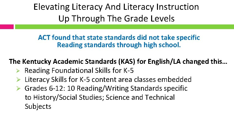 Elevating Literacy And Literacy Instruction Up Through The Grade Levels ACT found that state