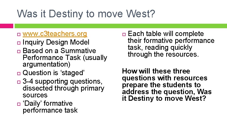 Was it Destiny to move West? www. c 3 teachers. org Inquiry Design Model