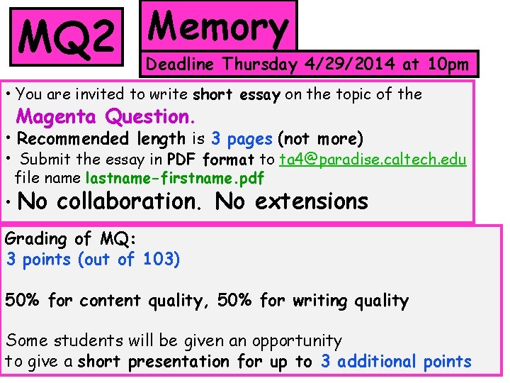 Memory MQ 2 Deadline Thursday 4/29/2014 at 10 pm • You are invited to