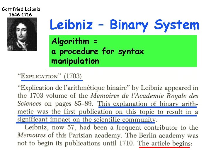 Gottfried Leibniz 1646 -1716 Leibniz – Binary System Algorithm = a procedure for syntax