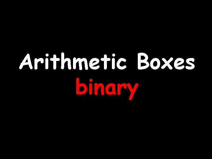 Arithmetic Boxes binary 