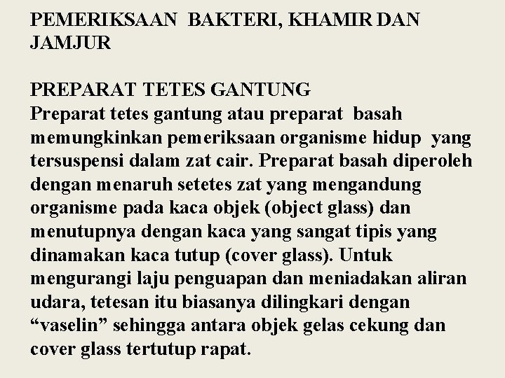 PEMERIKSAAN BAKTERI, KHAMIR DAN JAMJUR PREPARAT TETES GANTUNG Preparat tetes gantung atau preparat basah
