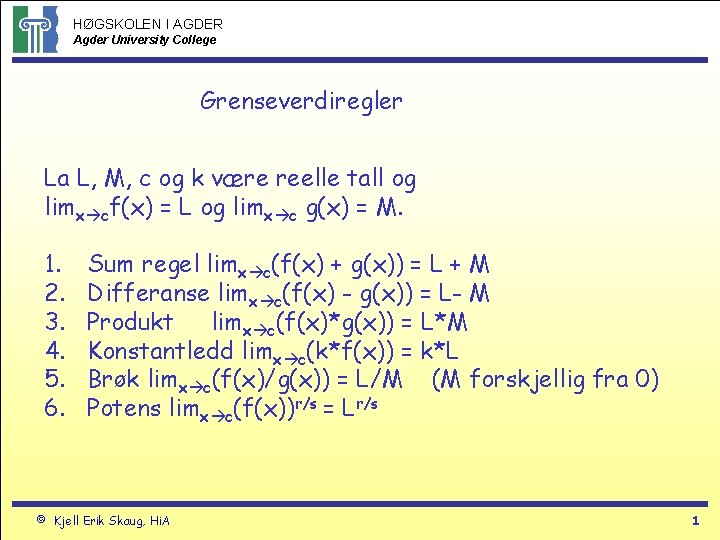 HØGSKOLEN I AGDER Agder University College Grenseverdiregler La L, M, c og k være