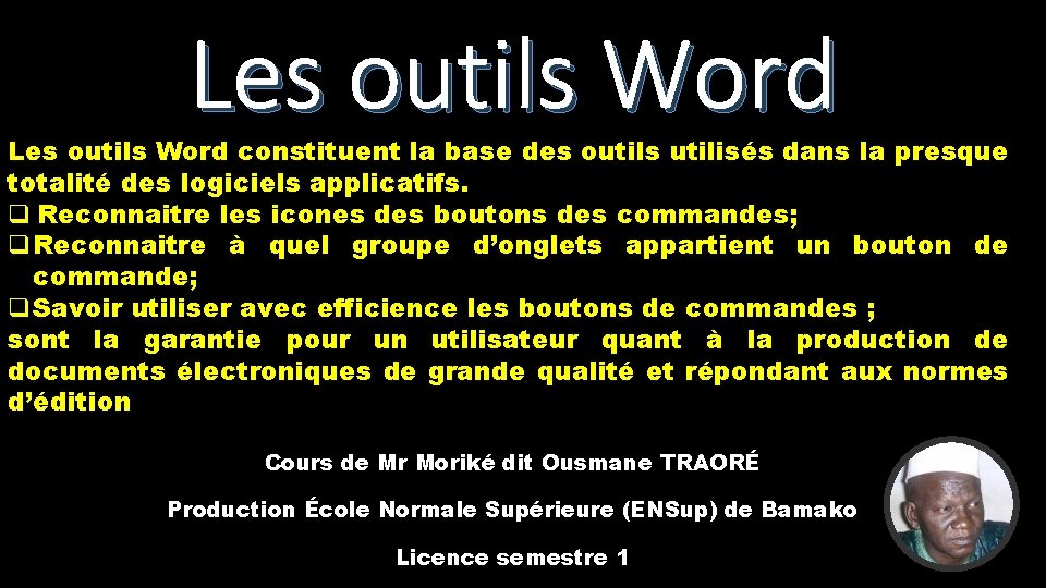 Les outils Word constituent la base des outils utilisés dans la presque totalité des