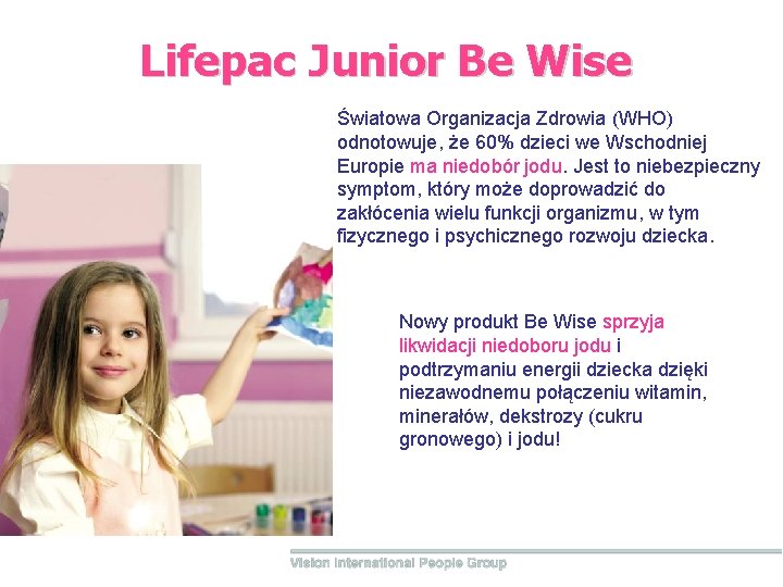 Lifepac Junior Be Wise Światowa Organizacja Zdrowia (WHO) odnotowuje, że 60% dzieci we Wschodniej