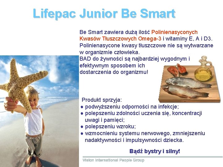 Lifepac Junior Вe Smart Be Smart zawiera dużą ilość Polinienasyconych Kwasów Tłuszczowych Omega-3 i