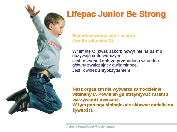 Lifepac Junior Be Strong Skondensowany sok z aceroli (źródło witaminy C) Witaminę С (kwas