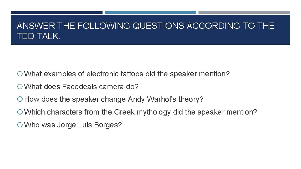 ANSWER THE FOLLOWING QUESTIONS ACCORDING TO THE TED TALK. What examples of electronic tattoos
