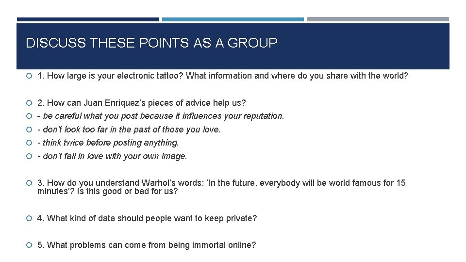 DISCUSS THESE POINTS AS A GROUP 1. How large is your electronic tattoo? What