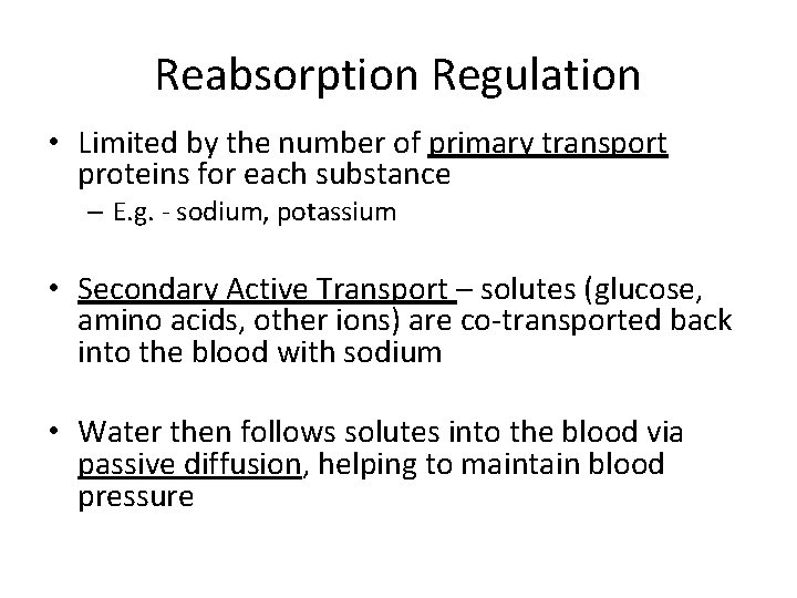 Reabsorption Regulation • Limited by the number of primary transport proteins for each substance