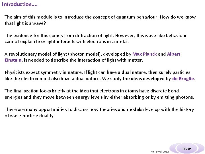 Introduction. . The aim of this module is to introduce the concept of quantum