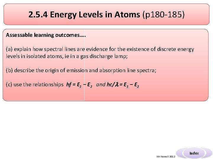 2. 5. 4 Energy Levels in Atoms (p 180 -185) Assessable learning outcomes. .