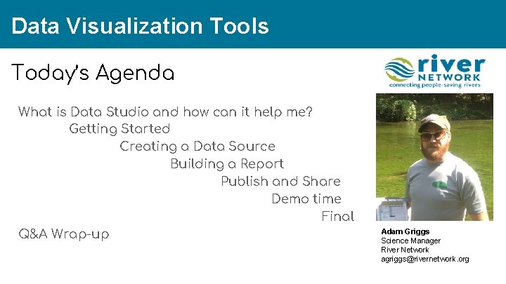 Data Visualization Tools Today’s Agenda What is Data Studio and how can it help