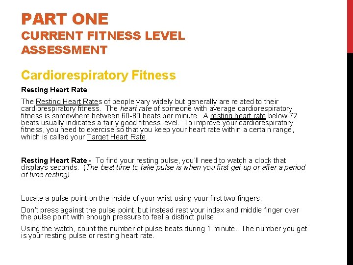 PART ONE CURRENT FITNESS LEVEL ASSESSMENT Cardiorespiratory Fitness Resting Heart Rate The Resting Heart