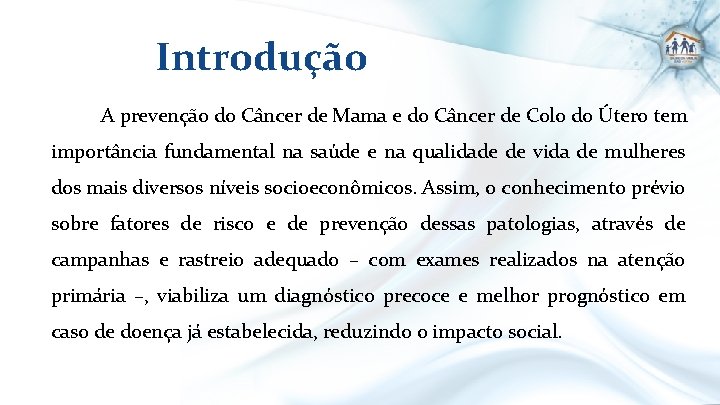 Introdução A prevenção do Câncer de Mama e do Câncer de Colo do Útero
