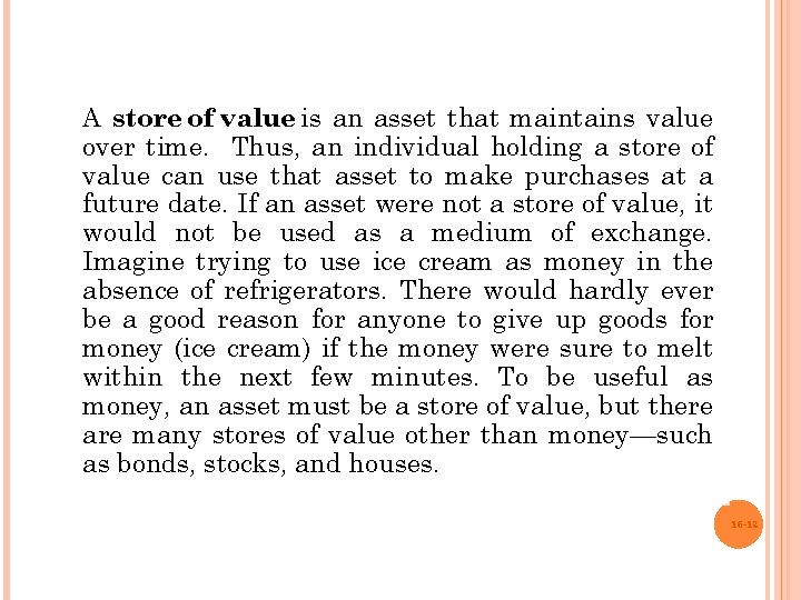 A store of value is an asset that maintains value over time. Thus, an