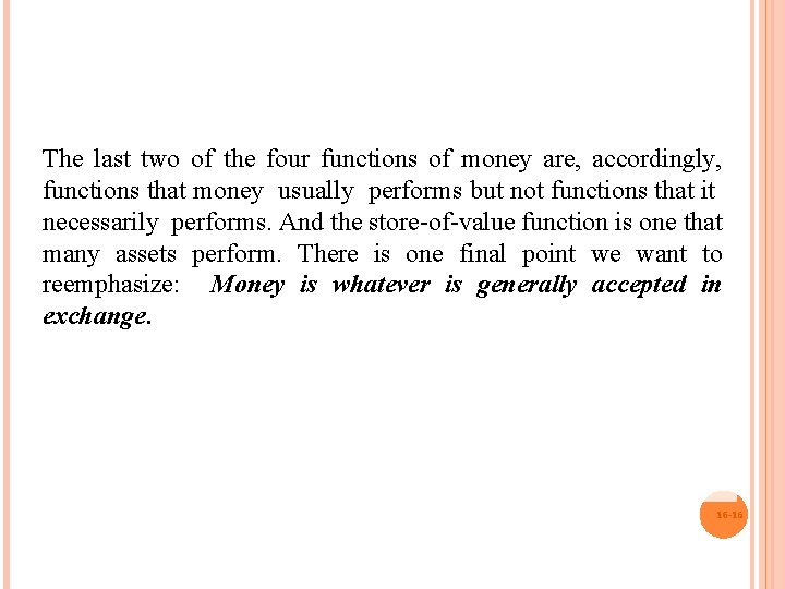 The last two of the four functions of money are, accordingly, functions that money