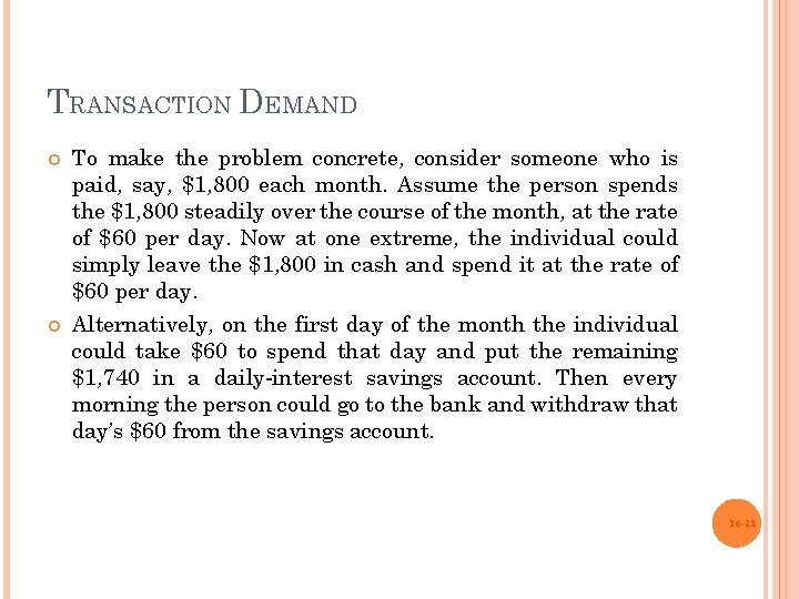 TRANSACTION DEMAND To make the problem concrete, consider someone who is paid, say, $1,