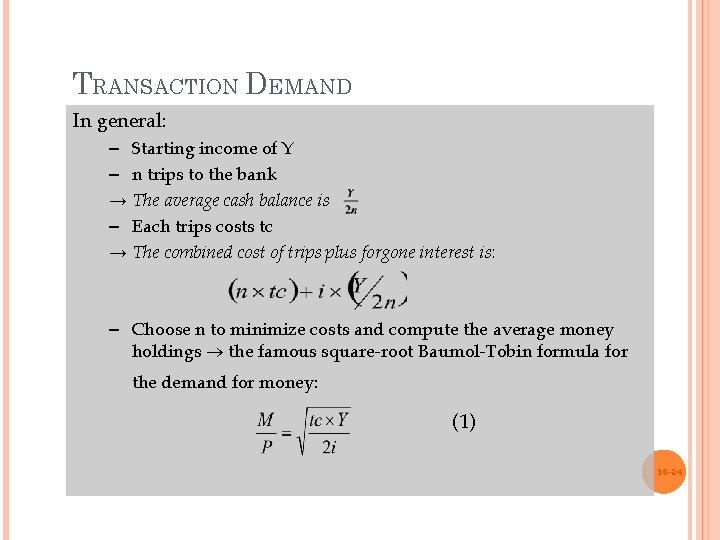 TRANSACTION DEMAND In general: – Starting income of Y – n trips to the