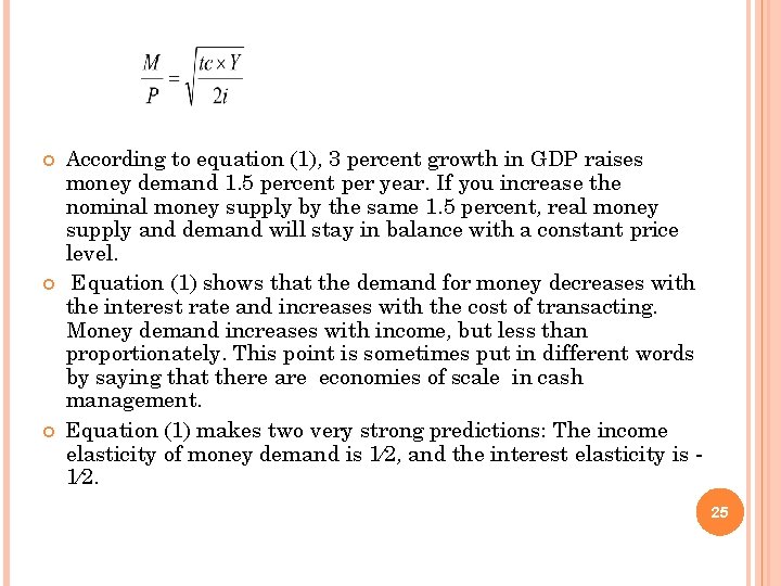  According to equation (1), 3 percent growth in GDP raises money demand 1.