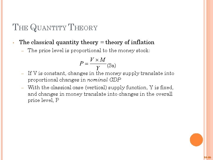 THE QUANTITY THEORY • The classical quantity theory = theory of inflation – The