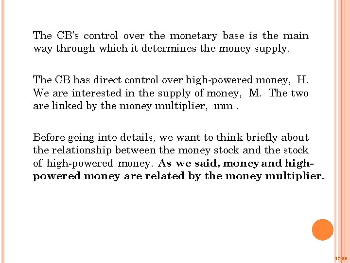 The CB’s control over the monetary base is the main way through which it