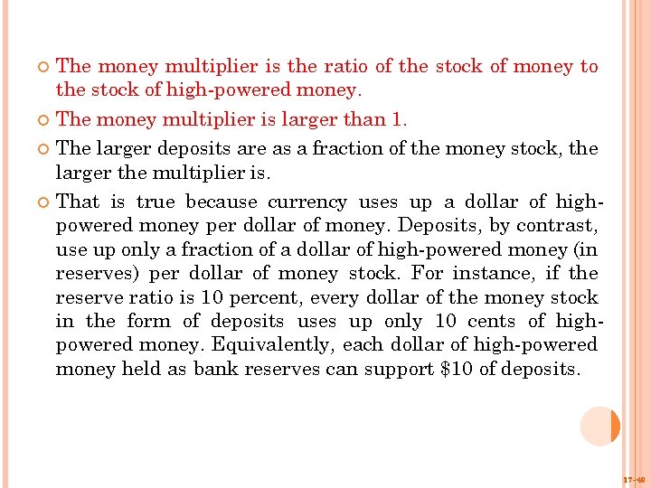  The money multiplier is the ratio of the stock of money to the