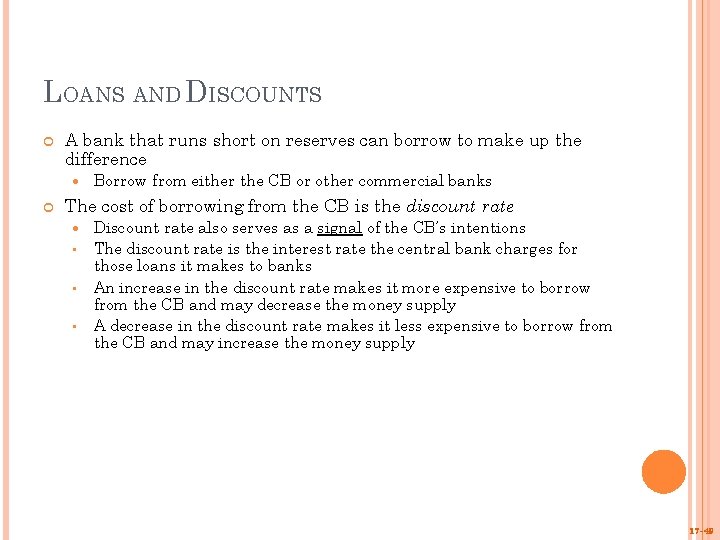 LOANS AND DISCOUNTS A bank that runs short on reserves can borrow to make