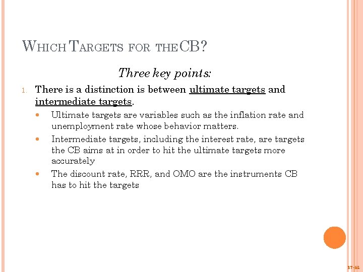 WHICH TARGETS FOR THECB? Three key points: 1. There is a distinction is between
