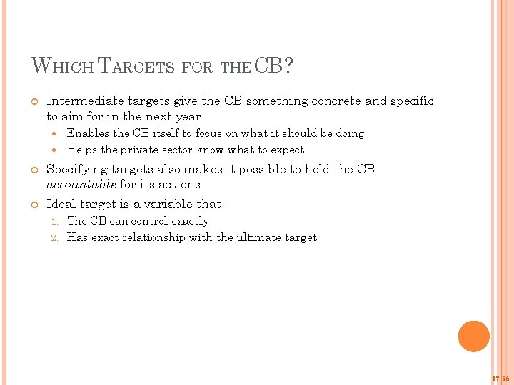 WHICH TARGETS FOR THECB? Intermediate targets give the CB something concrete and specific to