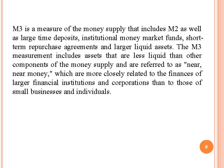 M 3 is a measure of the money supply that includes M 2 as