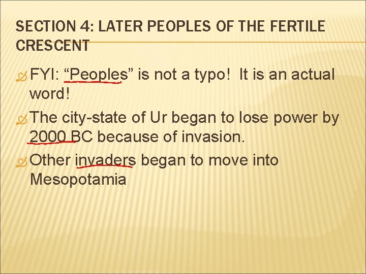SECTION 4: LATER PEOPLES OF THE FERTILE CRESCENT FYI: “Peoples” is not a typo!
