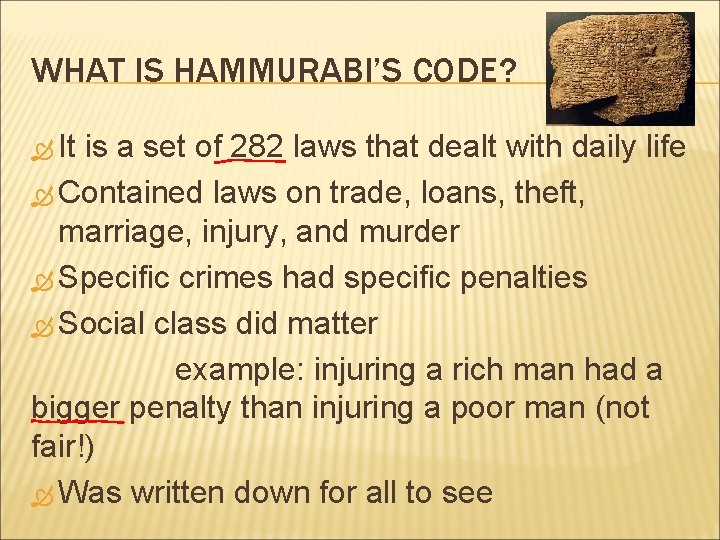 WHAT IS HAMMURABI’S CODE? It is a set of 282 laws that dealt with