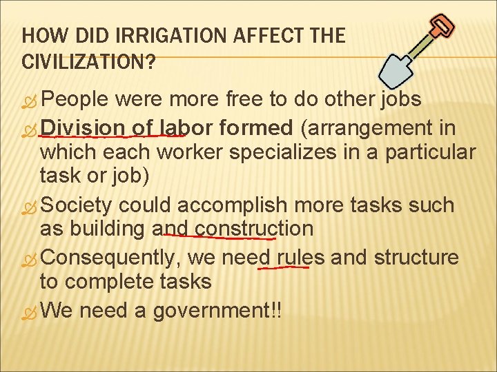 HOW DID IRRIGATION AFFECT THE CIVILIZATION? People were more free to do other jobs