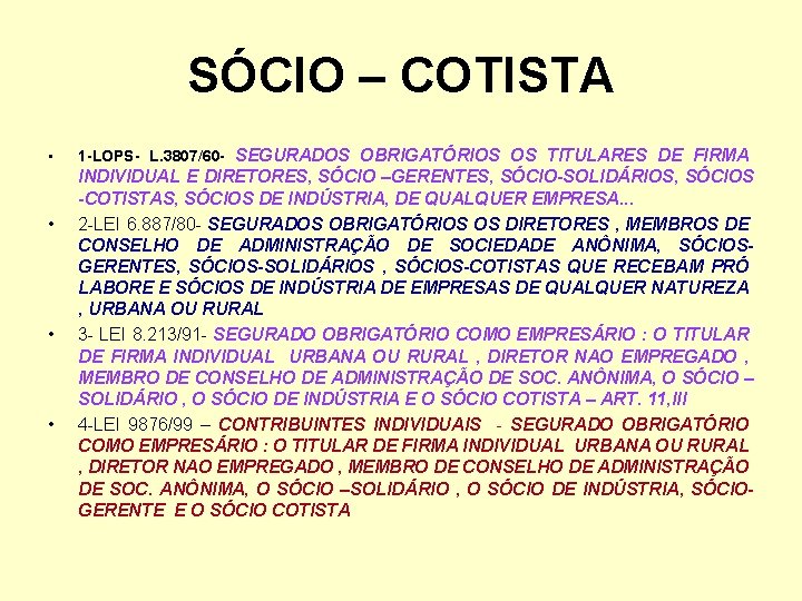 SÓCIO – COTISTA • • 1 -LOPS- L. 3807/60 - SEGURADOS OBRIGATÓRIOS OS TITULARES