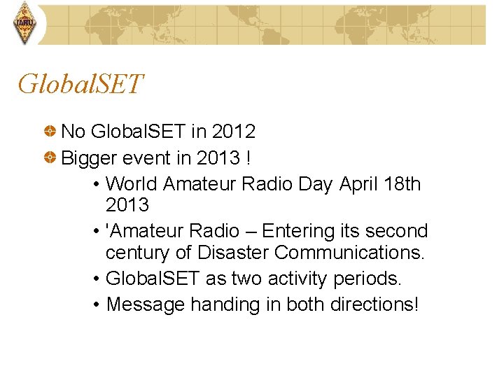 Global. SET No Global. SET in 2012 Bigger event in 2013 ! • World