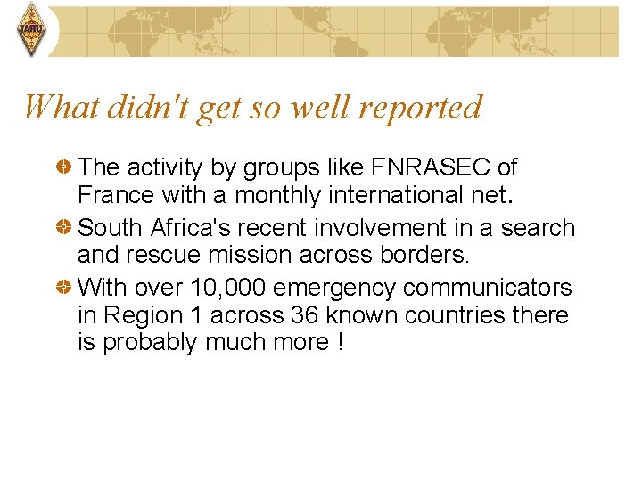 What didn't get so well reported The activity by groups like FNRASEC of France