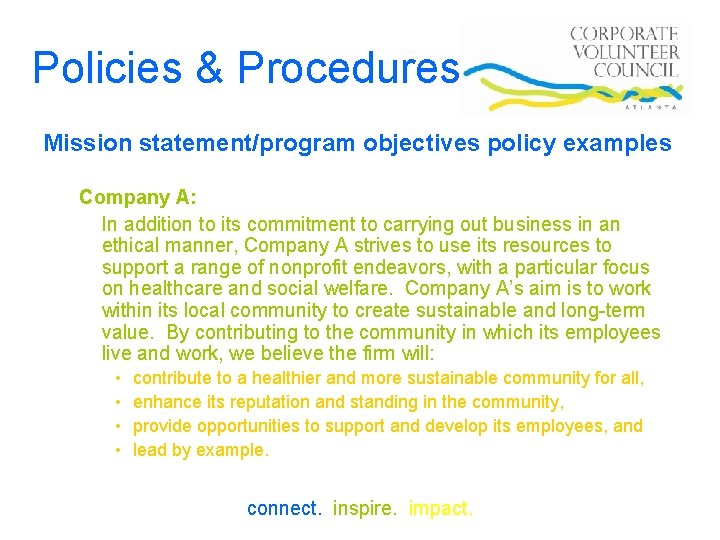 Policies & Procedures Mission statement/program objectives policy examples Company A: In addition to its