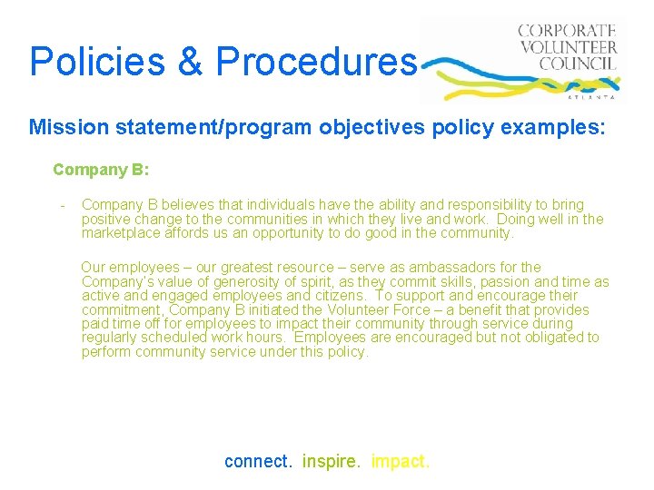 Policies & Procedures Mission statement/program objectives policy examples: Company B: - Company B believes