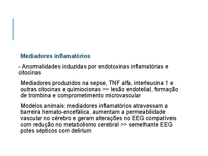 Mediadores inflamatórios - Anormalidades induzidas por endotoxinas inflamatórias e citocinas Mediadores produzidos na sepse,