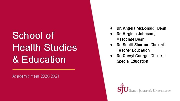 School of Health Studies & Education Academic Year 2020 -2021 ● Dr. Angela Mc.