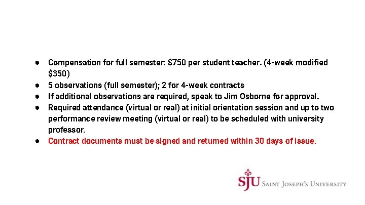 ● Compensation for full semester: $750 per student teacher. (4 -week modified ● ●