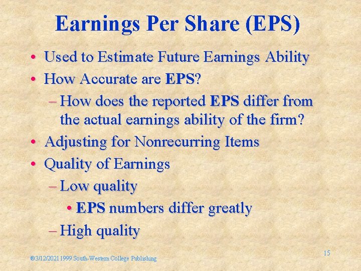 Earnings Per Share (EPS) • • Used to Estimate Future Earnings Ability How Accurate