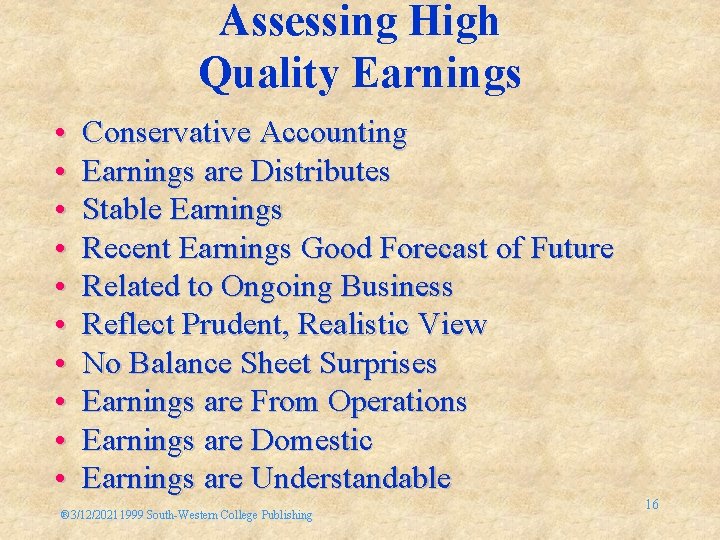 Assessing High Quality Earnings • • • Conservative Accounting Earnings are Distributes Stable Earnings