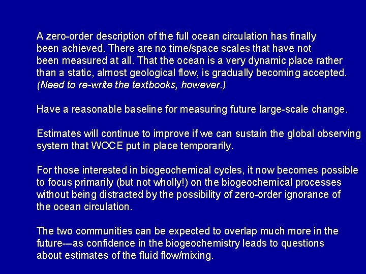 A zero-order description of the full ocean circulation has finally been achieved. There are