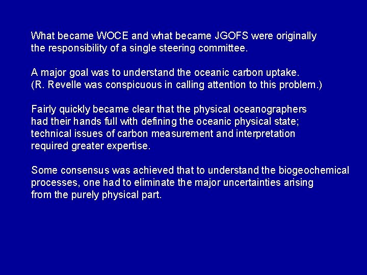 What became WOCE and what became JGOFS were originally the responsibility of a single